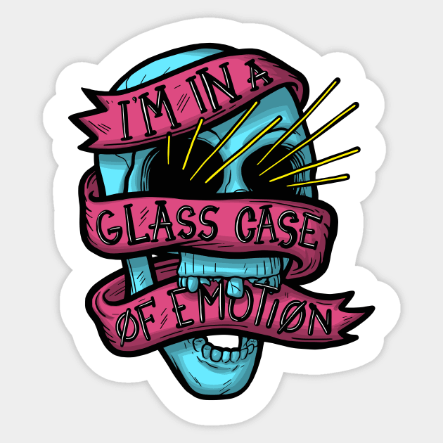 I'm in a Glass Case of Emotion! Sticker by Baddest Shirt Co.